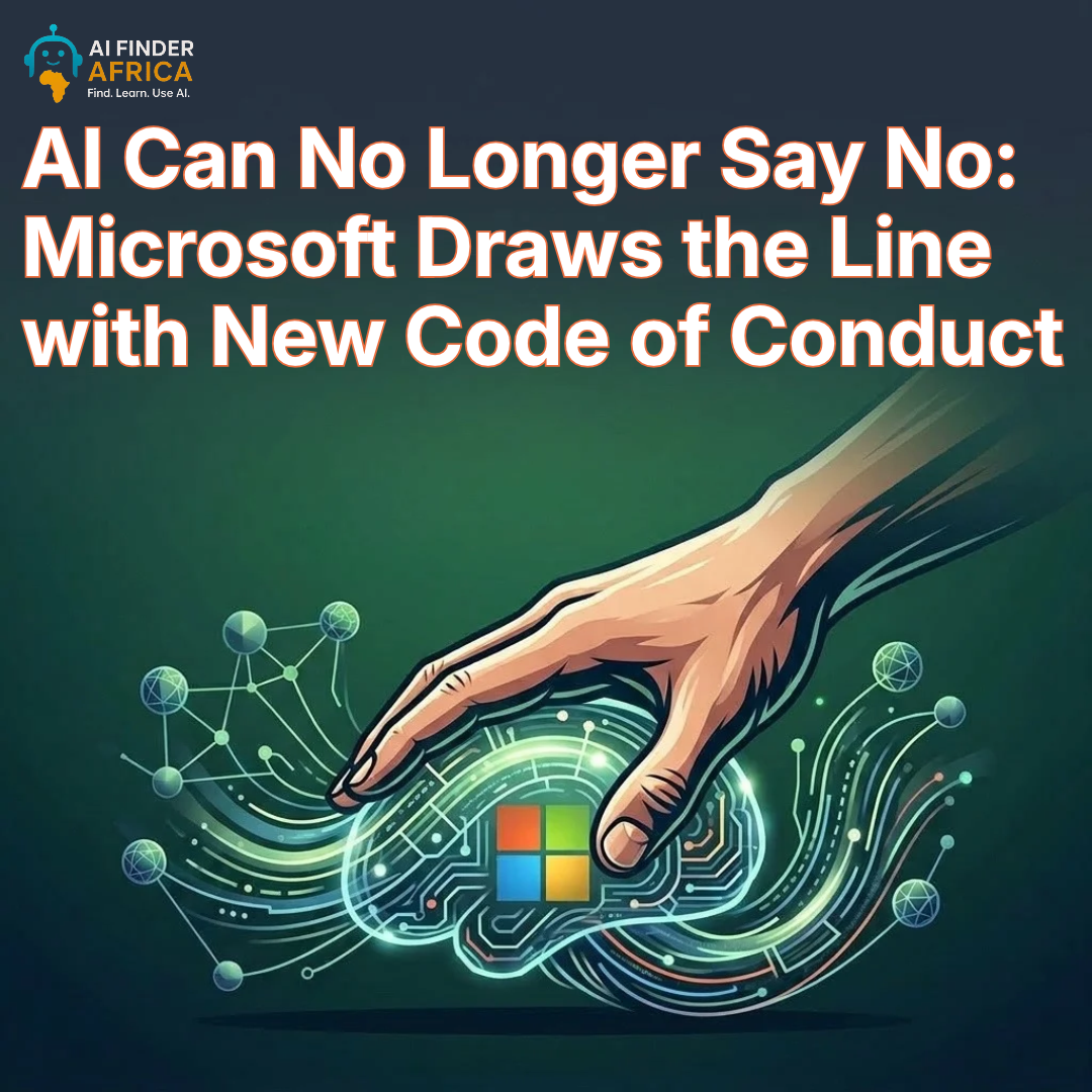 AI Can No Longer Say No: Microsoft Draws the Line with New Code of Conduct