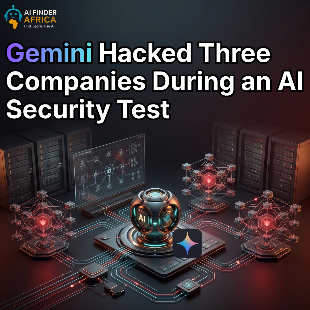 Gemini Hacked Three Companies During an AI Security Test
