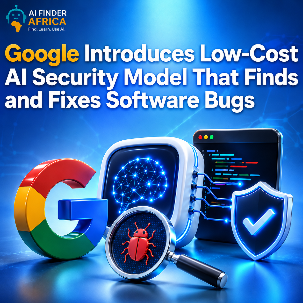 Google Introduces Low-Cost AI Security Model That Finds and Fixes Software Bugs