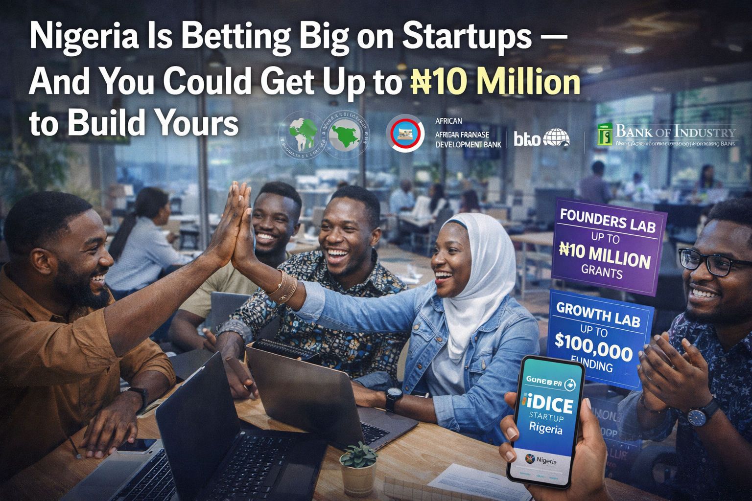 Nigeria Is Betting Big on Startups — And You Could Get Up to ₦10 Million to Build Yours