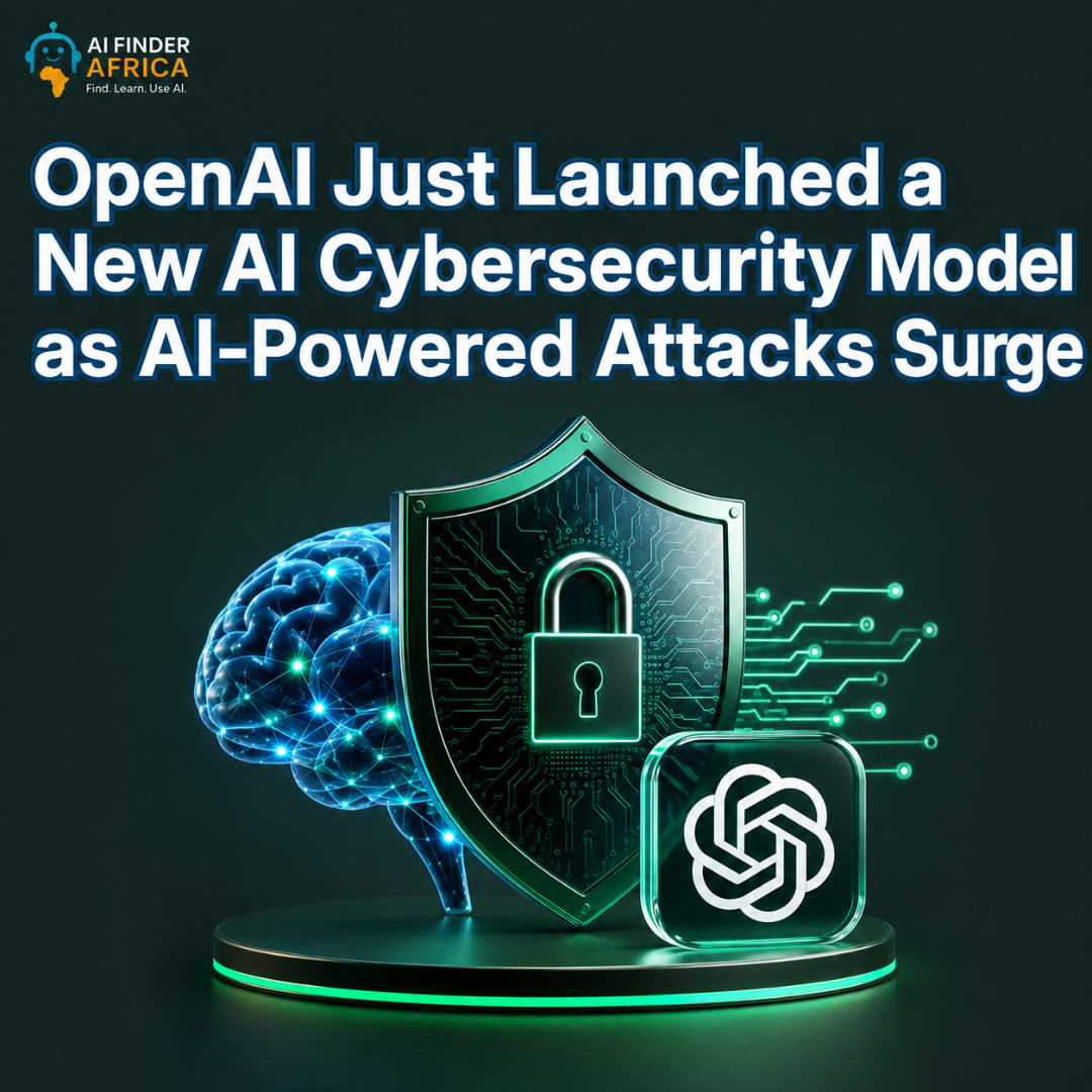 OpenAI Just Launched a New AI Cybersecurity Model as AI-Powered Attacks Surge