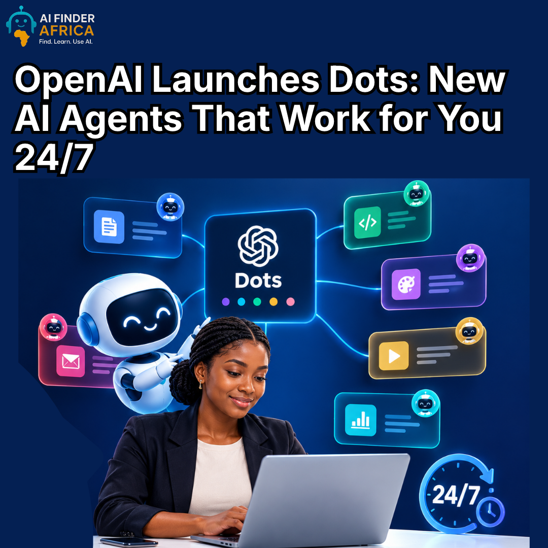 OpenAI Launches Dots: New AI Agents That Work for You 24/7