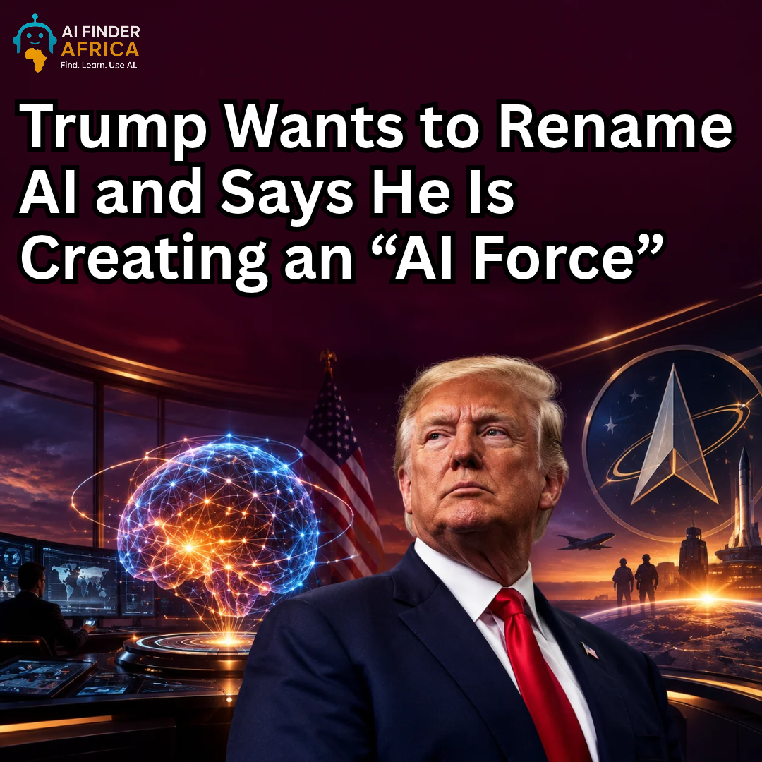 Trump Wants to Rename AI and Says He Is Creating an “AI Force”